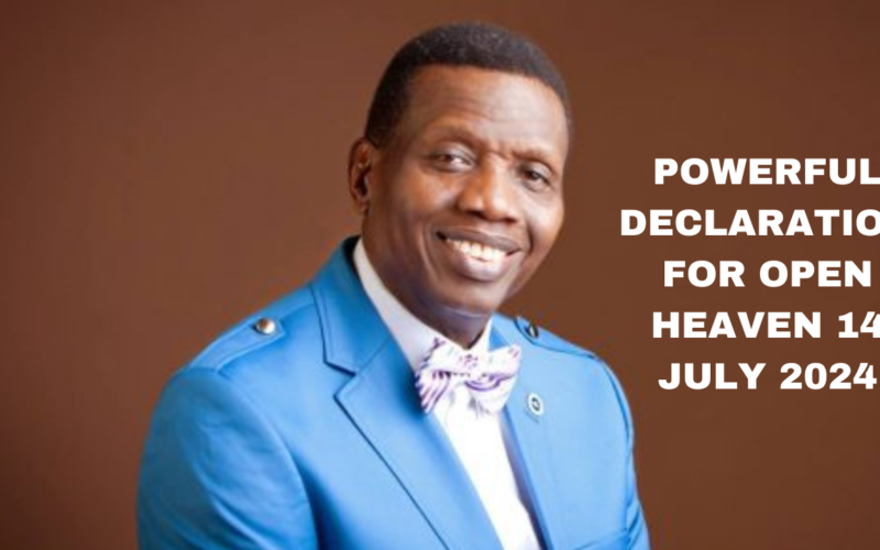 Powerful Declaration for Open Heaven 14 July 2024