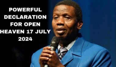 Powerful Declarations for Open Heaven 17 July 2024