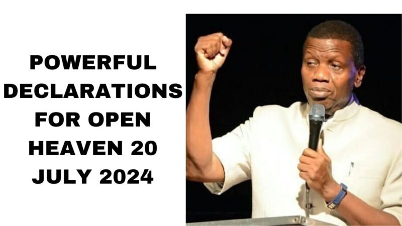 Powerful Declarations for Open Heaven 20 July 2024